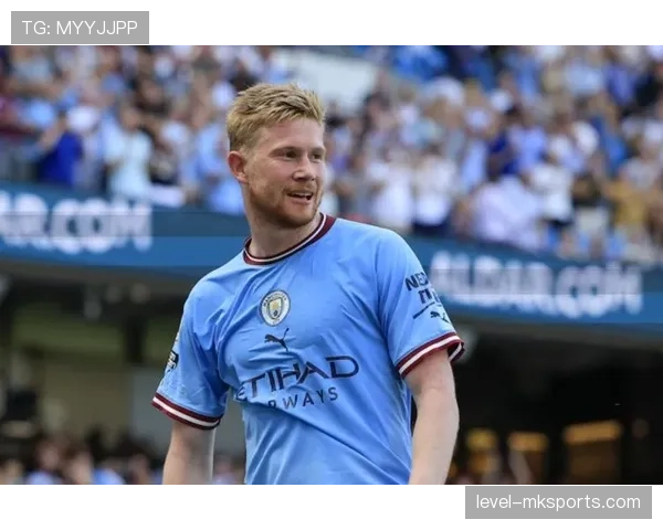 德布劳内：从新星到世界级中场的荣誉跃迁解析